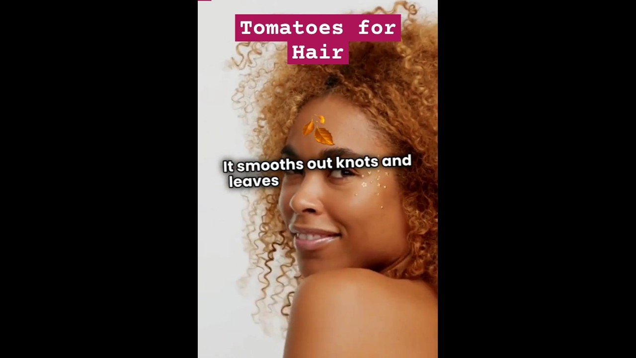 The Surprising Benefits of Tomatoes for Hair