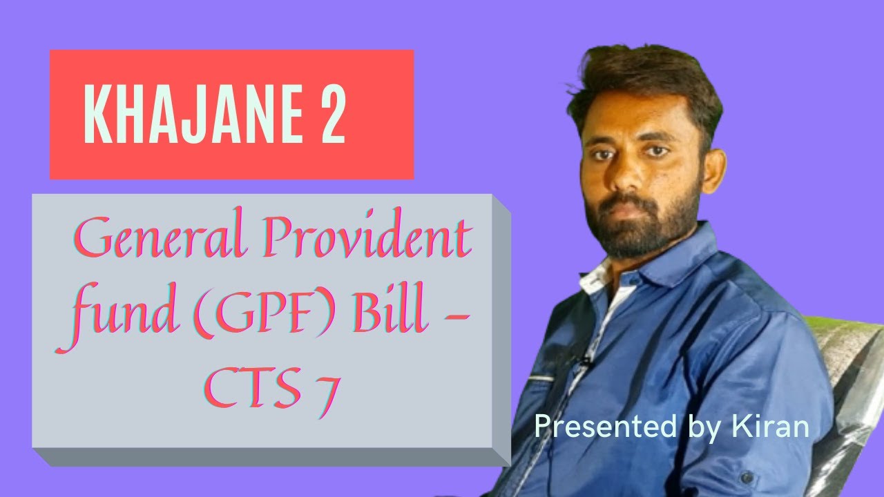 General Provident fund (GPF) Bill - CTS 7 Preparation in khajane 2 by Kiran