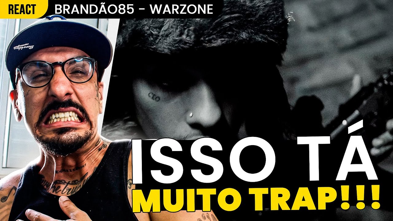 MUITO TRAP!!! BRAND&Atilde;O85 - WARZONE [REA&Ccedil;&Atilde;O]