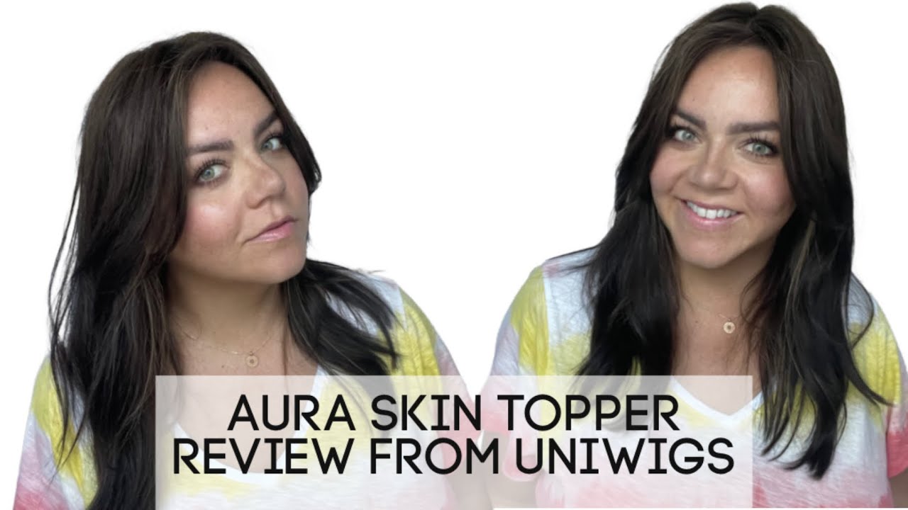 Aura Skin Topper Review from Uniwigs