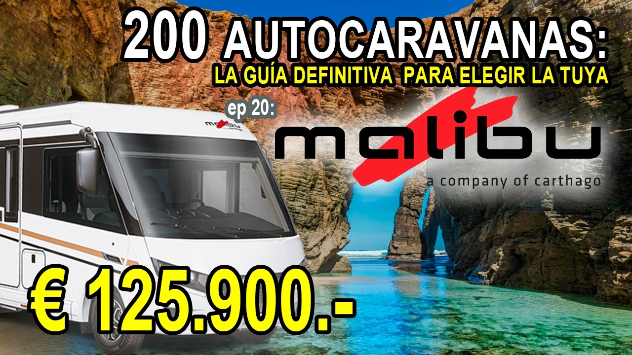 Malibu Calidad Alemana en Autocaravanas / Campers / Motorhome / RV Guia definitiva ep. 20
