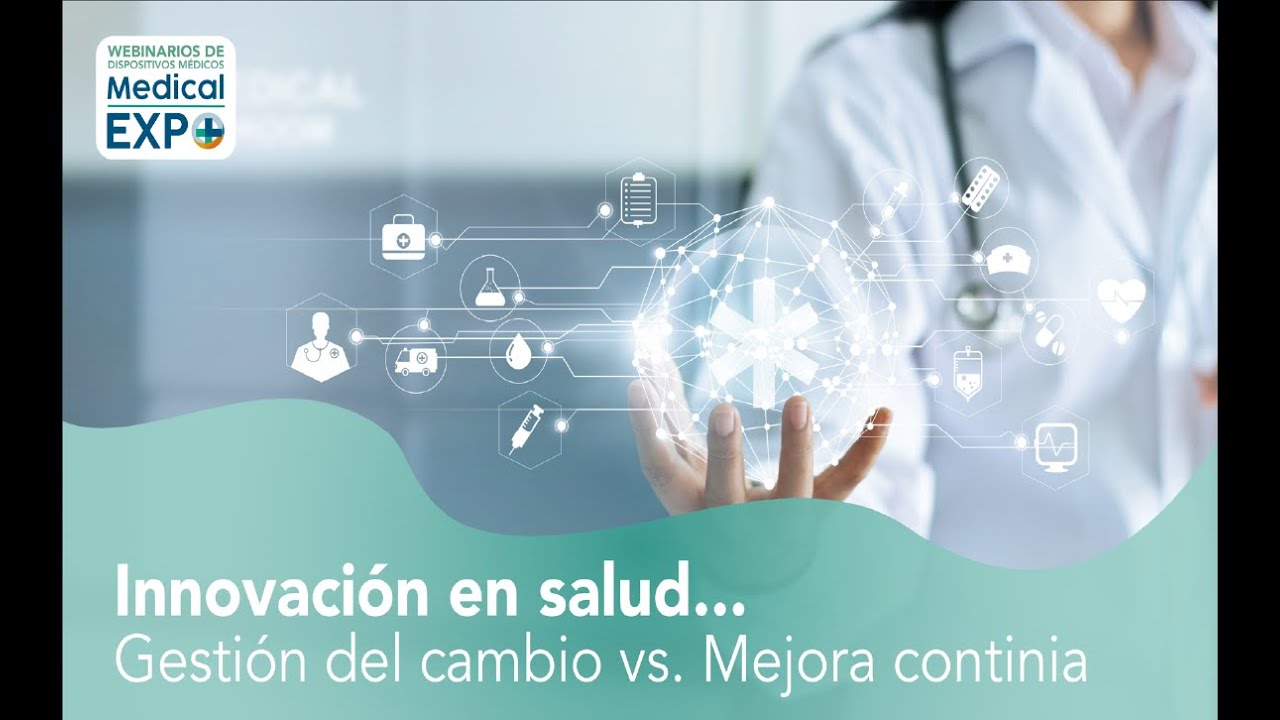 Innovación en salud... Gestión del cambio vs. Mejora continua