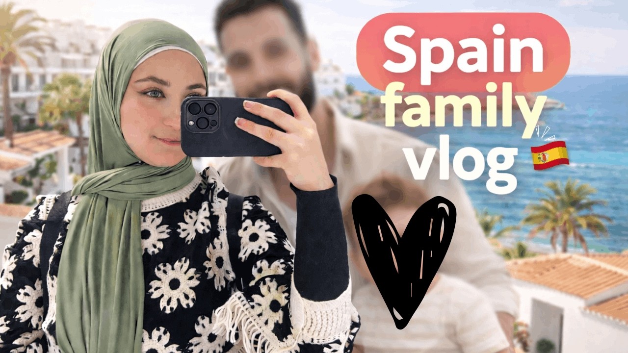 Vlog Espagne : Druni, Primor, Valor et plein de rire avec mon mari y mi hijo