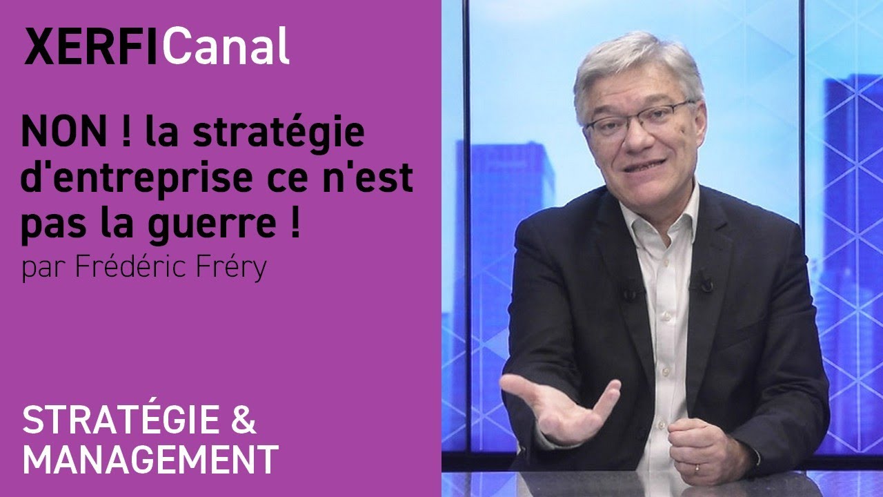 NON ! la stratégie d'entreprise ce n'est pas la guerre ! [Frédéric Fréry]