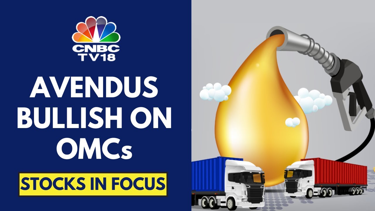 Avendus Bullish On Oil Marketing Companies; Upgrades HPCL, IOC To Buy | CNBC TV18