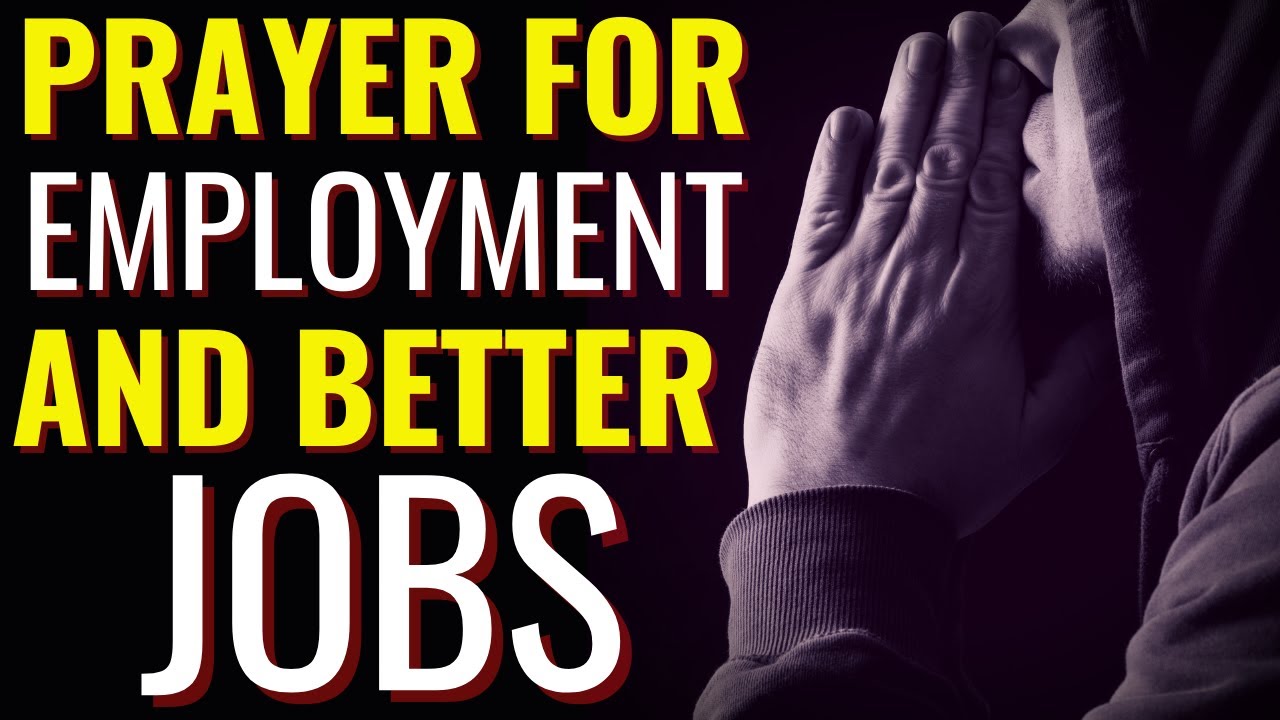 Prayer For Employment And Better Jobs || Powerful Prayer To Get New Job And Employment