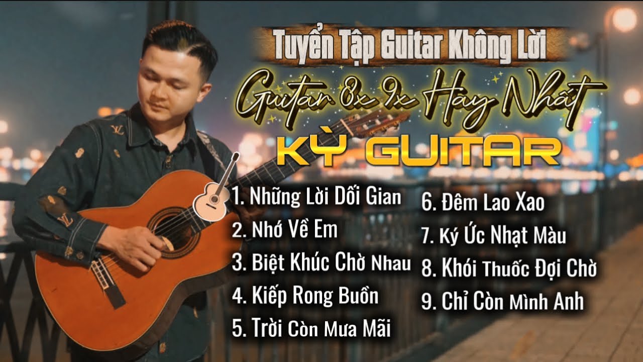 HOÀ TẤU GUITAR KHÔNG LỜI | Nhạc 8X 9X Thư Giản Sau Giờ Làm Việc Hay Nhất  | KỲ GUITAR