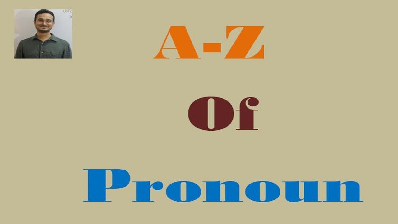 A to Z of Pronoun