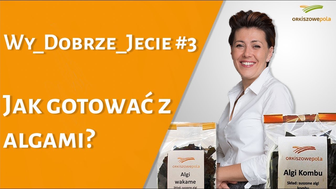 Algi nie tylko w sushi? - Wy_Dobrze_Jecie #3