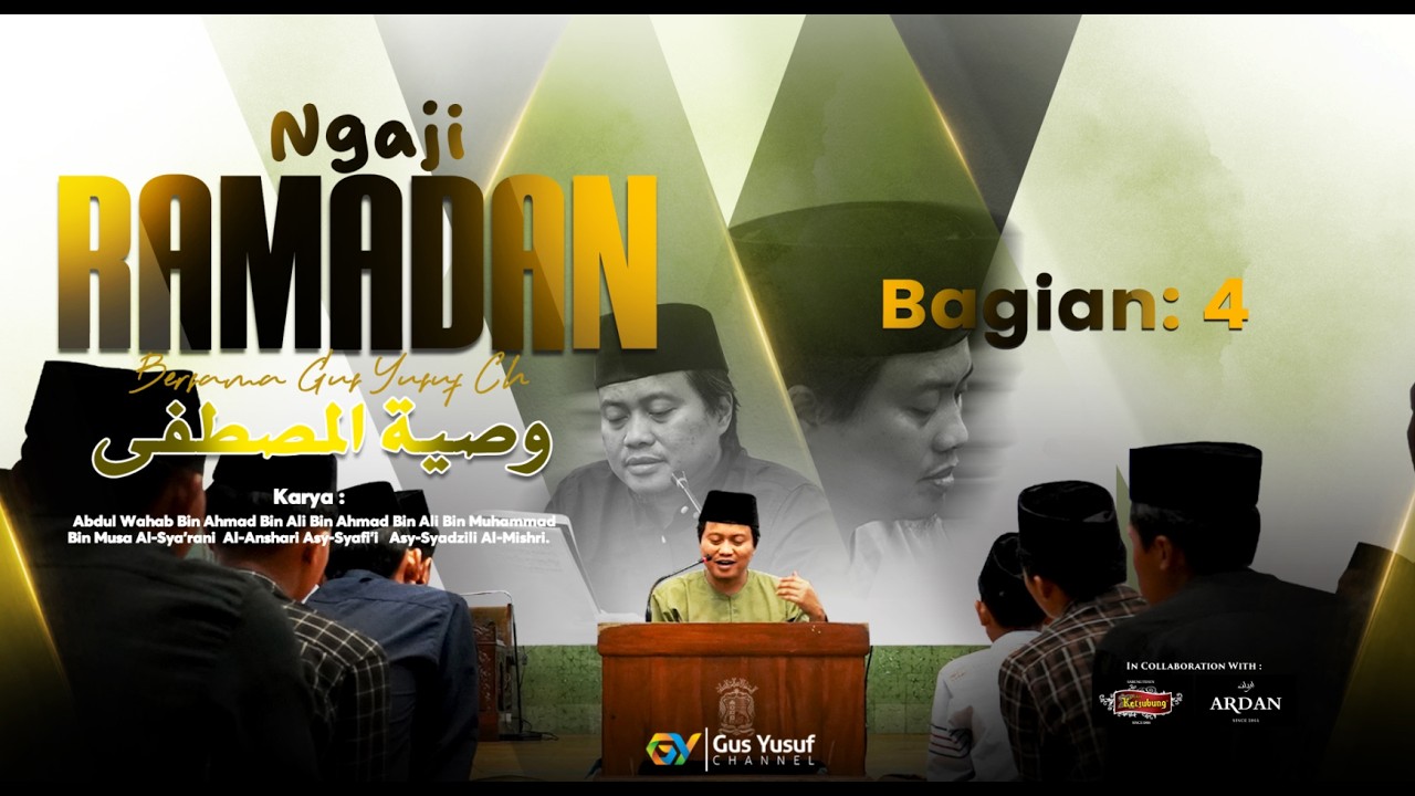 Episode 04 || Ngaji Ramadan Kitab Washiyatul Musthofa - Gus Yusuf Chudlori -
