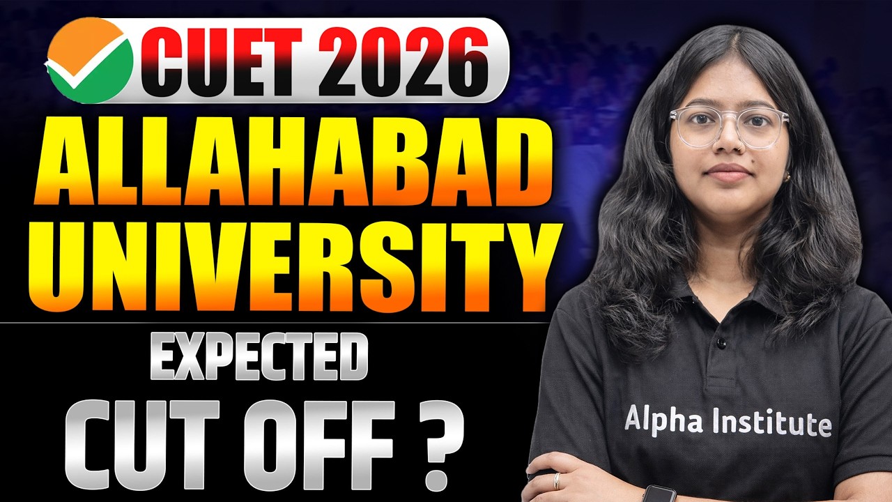 CUET 2026 Allahabad University Expected Cut Off | AU Cut Off 2026  | AU Safe Score Analysis |