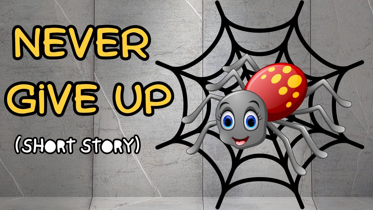 Never Give Up | Short Story for kids | Moral Story | Spinner the Spider Never Gives Up| #shortstory