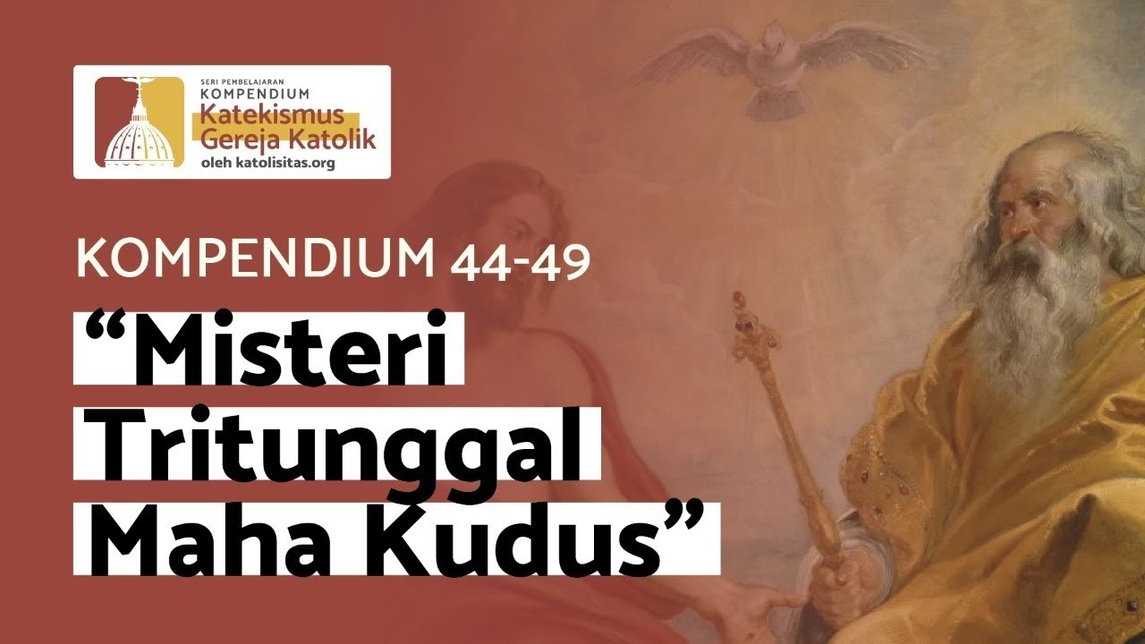 Misteri Tritunggal Maha Kudus (KKGK 44-49)