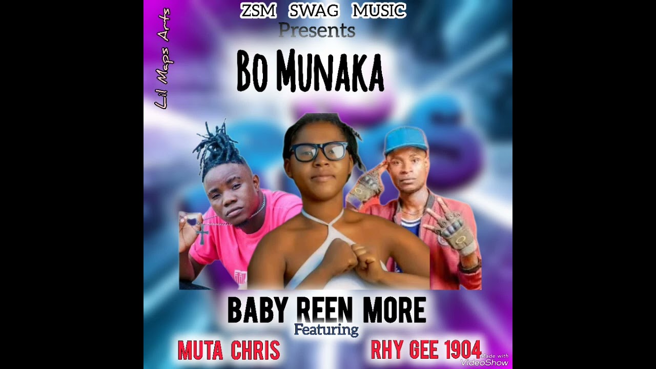 Baby Reen More Ft Rhy Gee & Muta Chris-Bo Munaka (Official Music)Pro By Lil Map Beast 0973724658