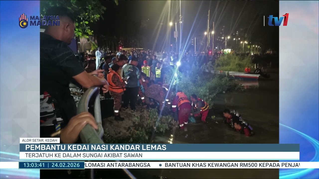 24 FEB 2026 - BTH - PEMBANTU KEDAI NASI KANDAR LEMAS, TERJATUH KE DALAM SUNGAI AKIBAT SAWAN