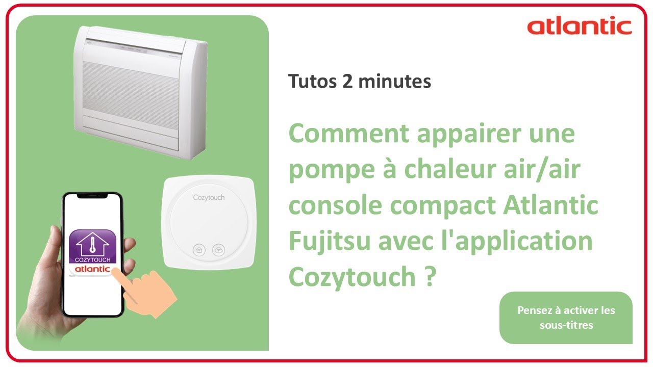 Comment appairer une pompe à chaleur air/air console compact avec l'application Cozytouch ?