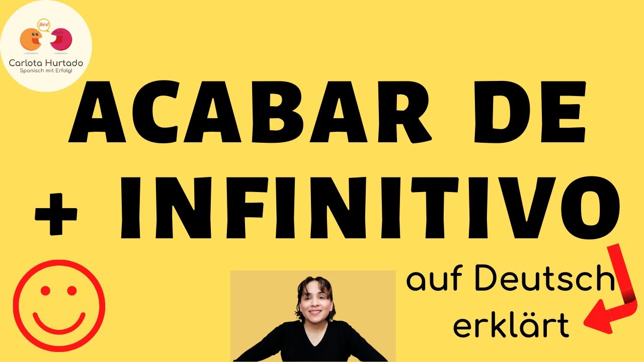 Spanisch lernen📌ACABAR DE + INFINITIVO📌 Sätze, Beispiele✏️ 
