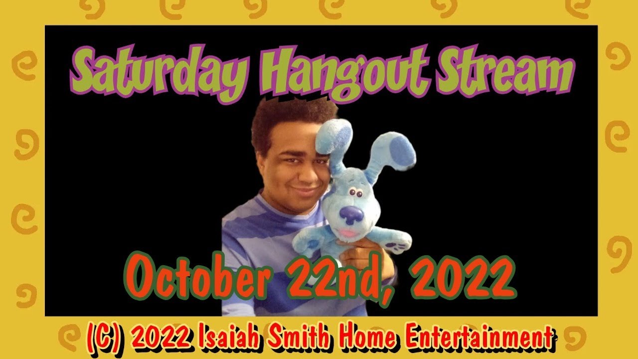 Saturday Hangout Stream (10 - 22 - 2022)