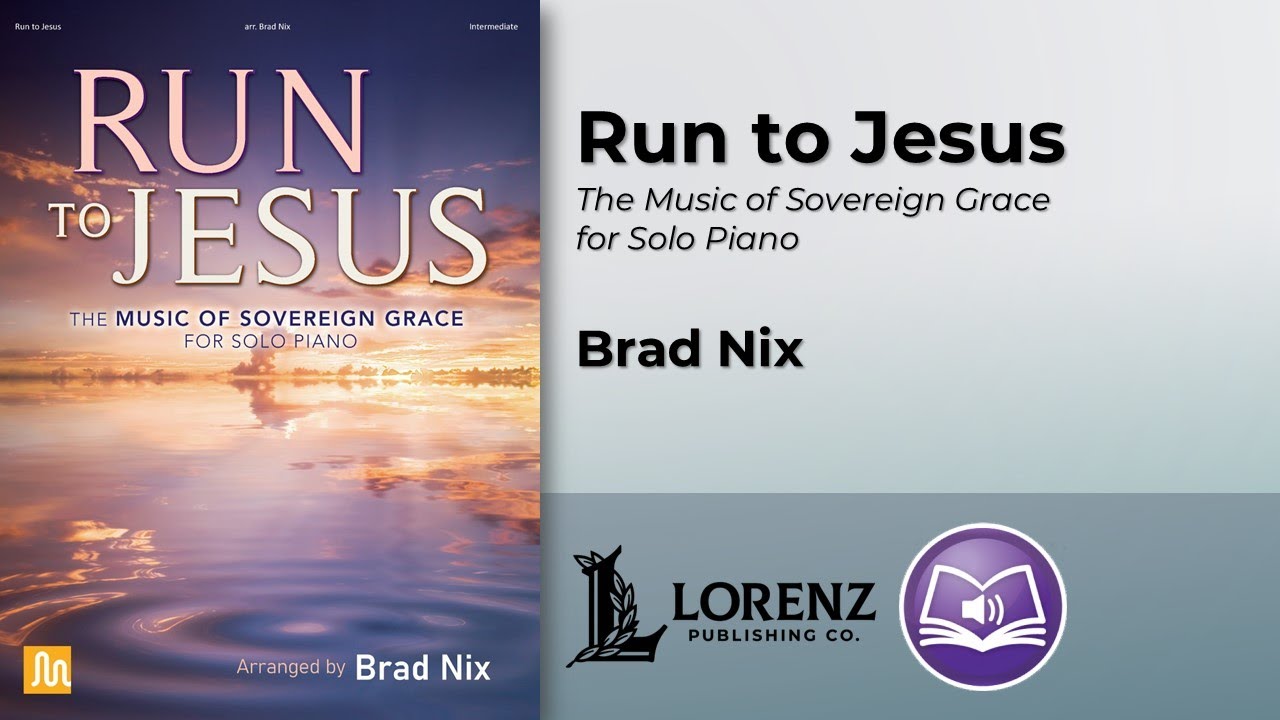 Run to Jesus | Arranged by Brad Nix