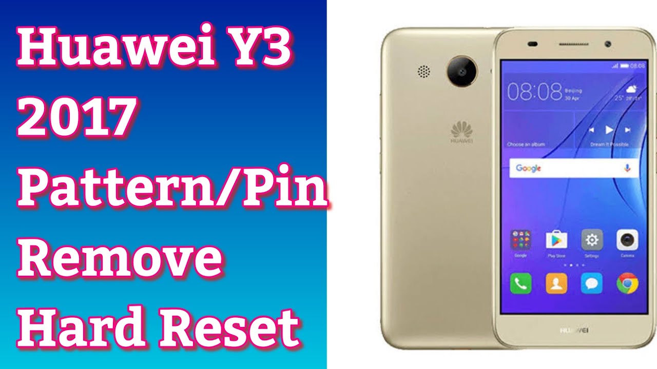 Huawei Y3 2017 Pattern lock/Pin remove CRO-U00