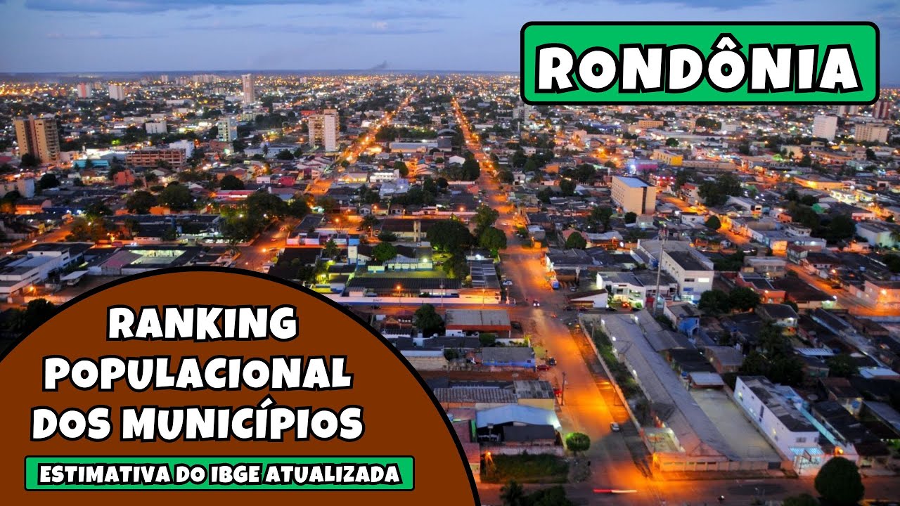 Ranking dos Munic&iacute;pios de Rond&ocirc;nia por Popula&ccedil;&atilde;o em 2025 &mdash; Estimativa Atualizada do IBGE