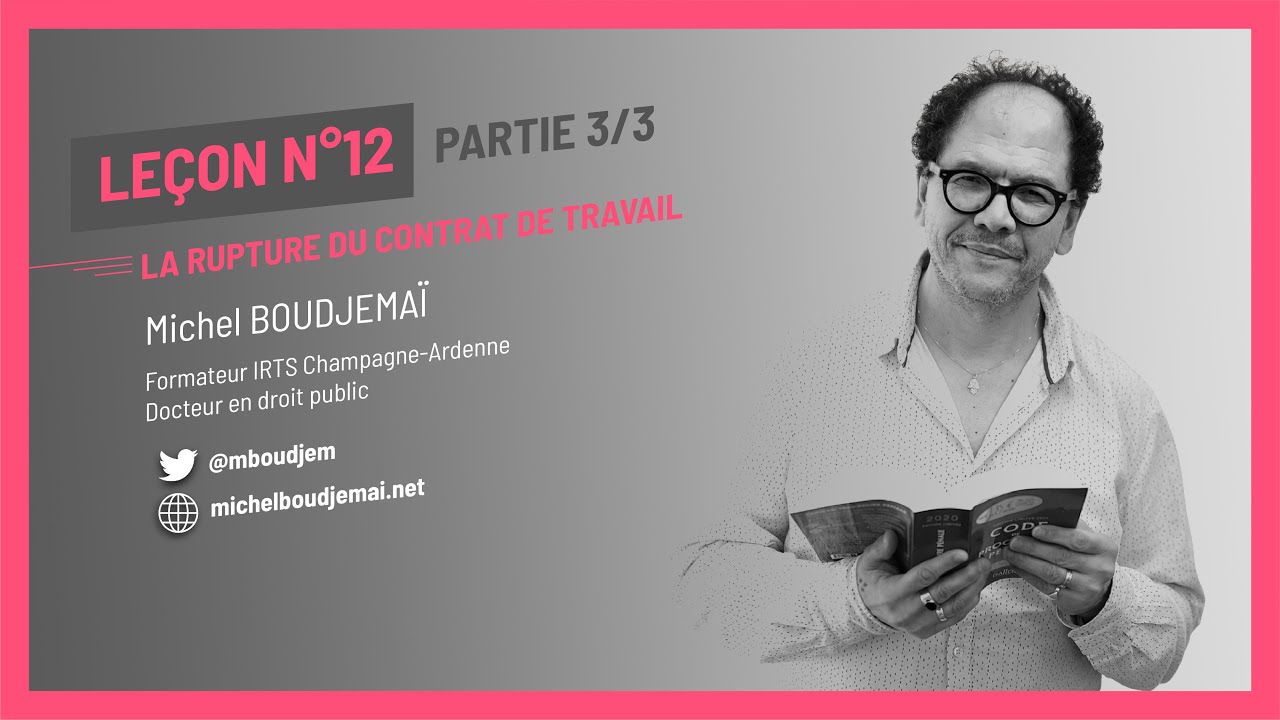 LA RUPTURE DU CONTRAT DE TRAVAIL - PARTIE 3/3