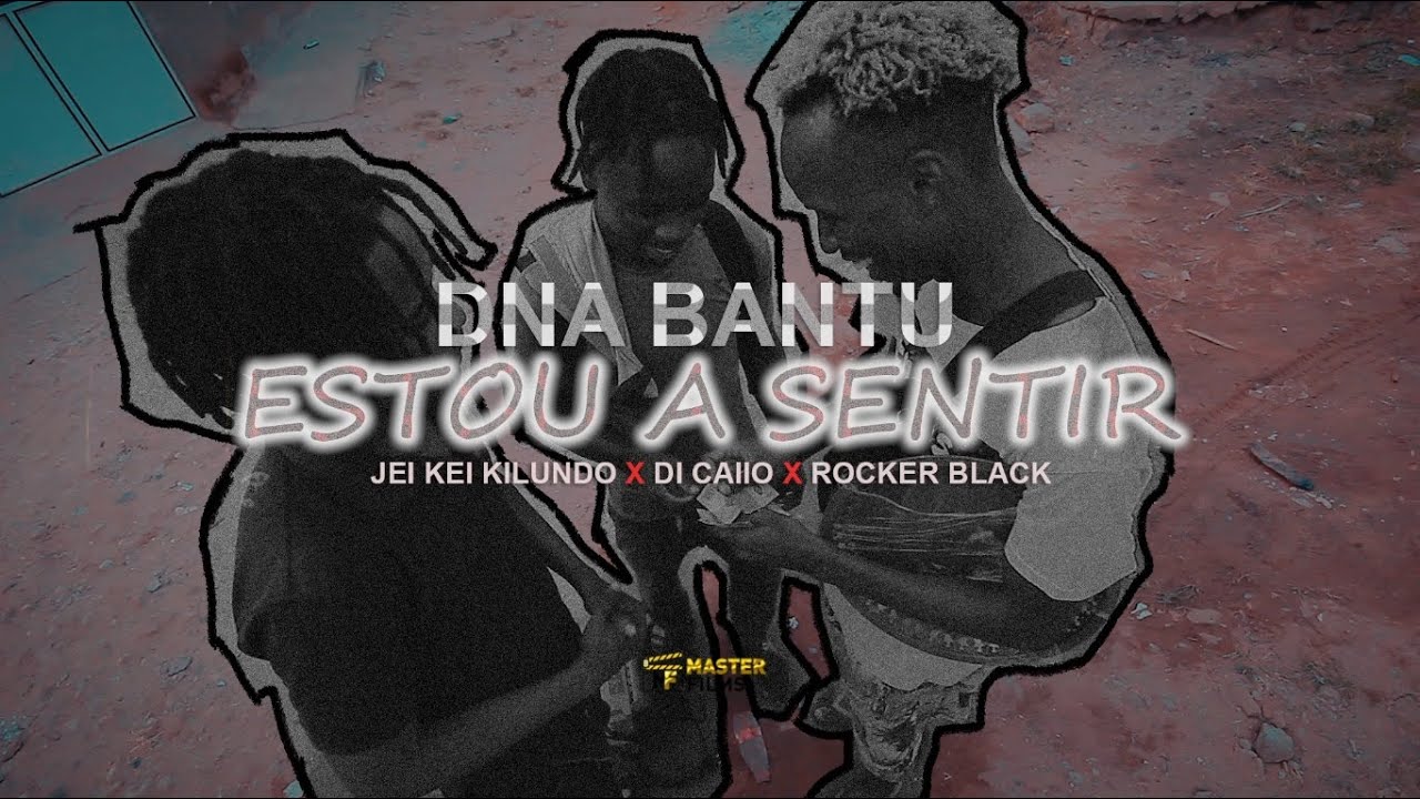 DNA Bantu -  Estou a Sentir  (Videoclip Official)