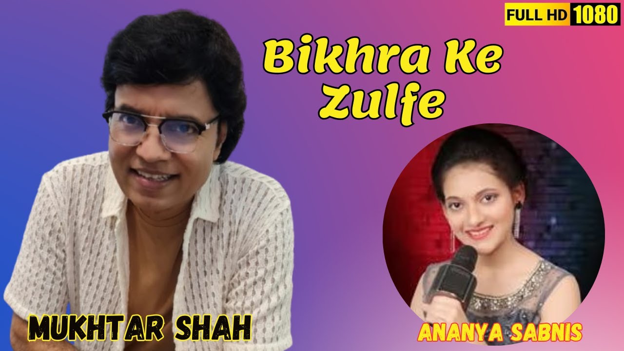 Bikhra Ke Zulfe chaman mein na jana | Nazrana | Mukhtar Shah Singer | Ananya Sabnis | Mukesh | Lata
