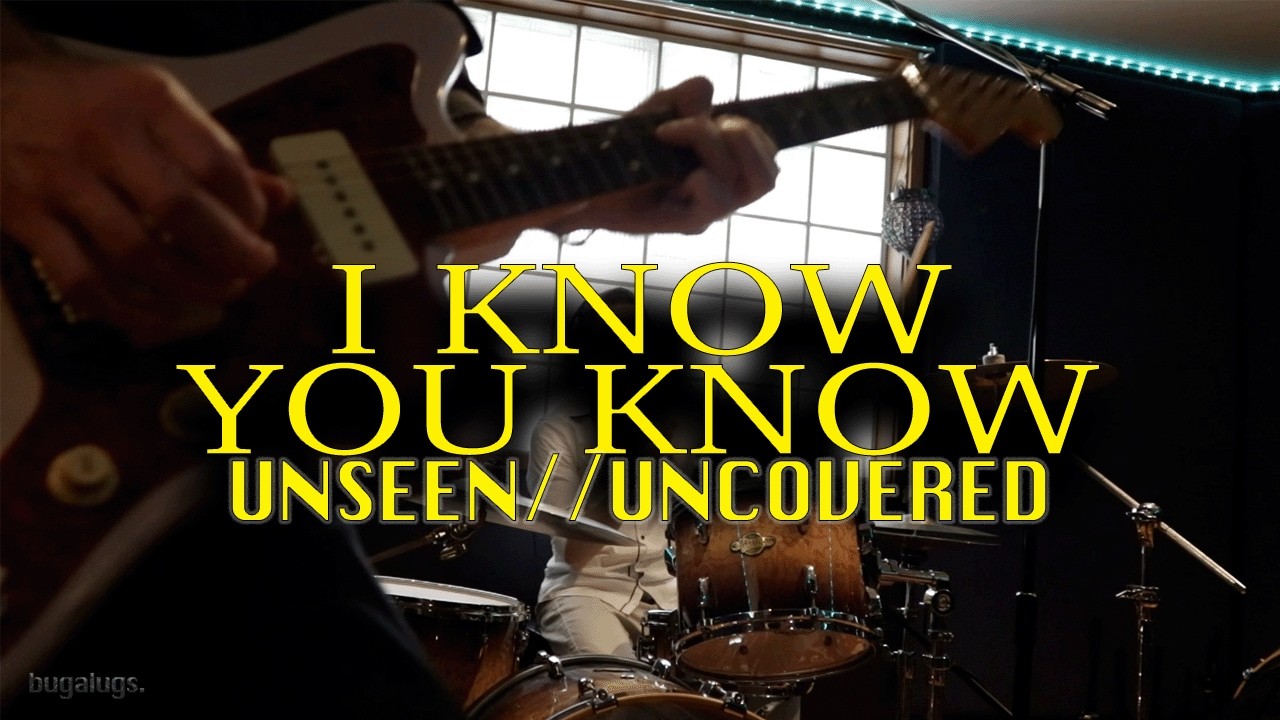I Know You Know - unseen//uncovered - 