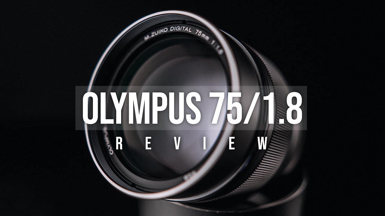Olympus 75/1.8 Review