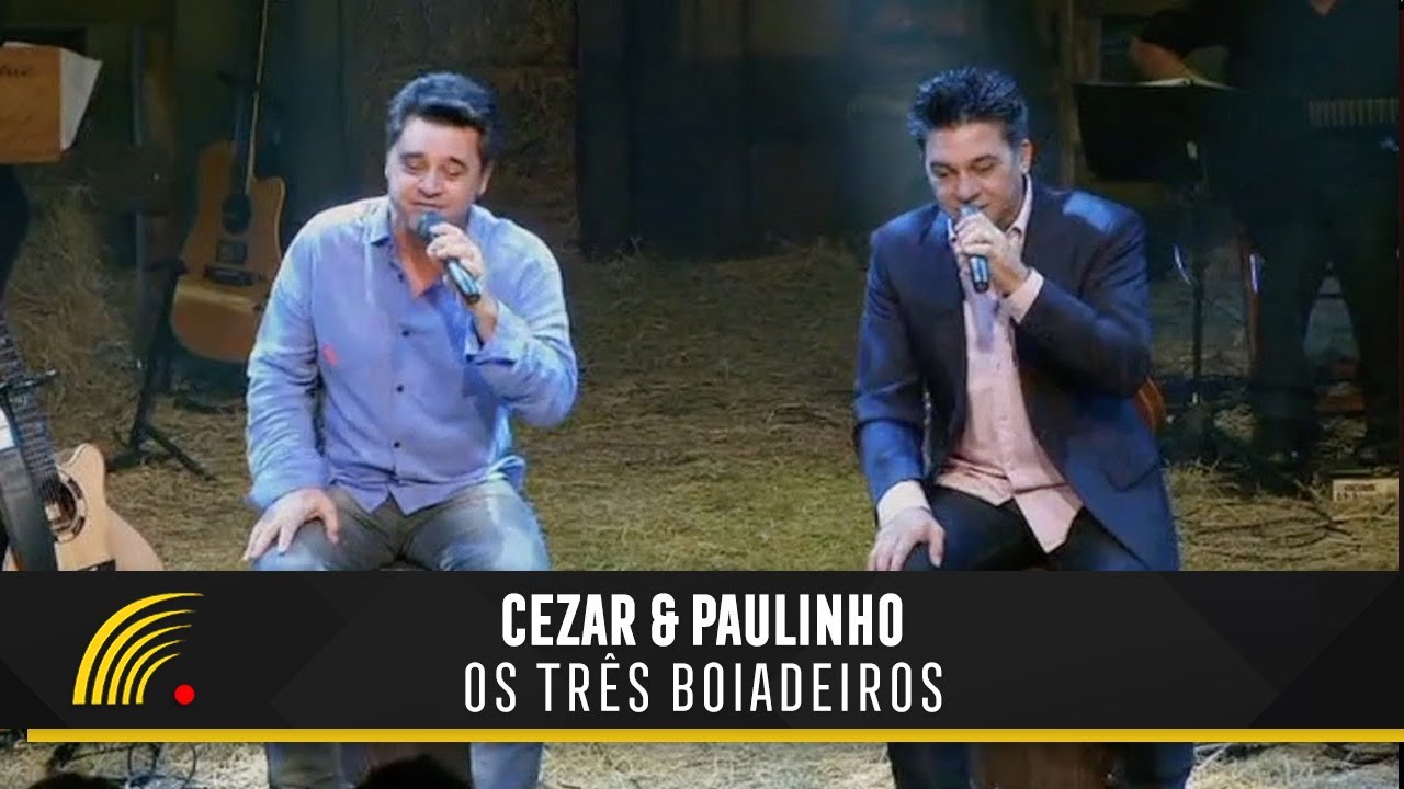 Cezar & Paulinho - Os Três Boiadeiros - Alma Sertaneja