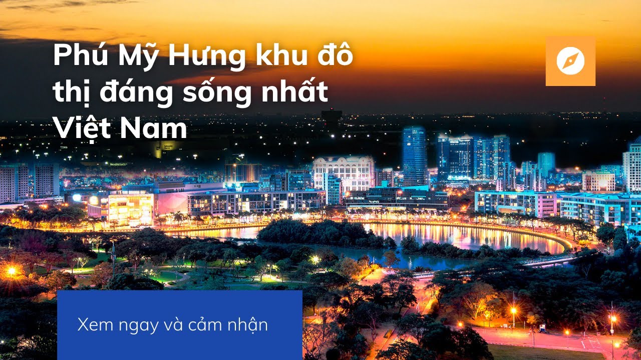 Đ&ocirc; Thị Ph&uacute; Mỹ Hưng|Khu Đ&ocirc; Thị Đ&aacute;ng Sống Nhất Việt Nam