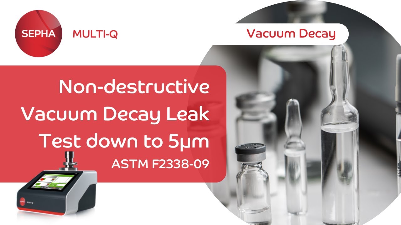 Vacuum Decay Test of Vials, Ampoules, Bottles, PFS, BFS | Down to 5&micro;m | Sepha Multi-Q Vacuum Decay