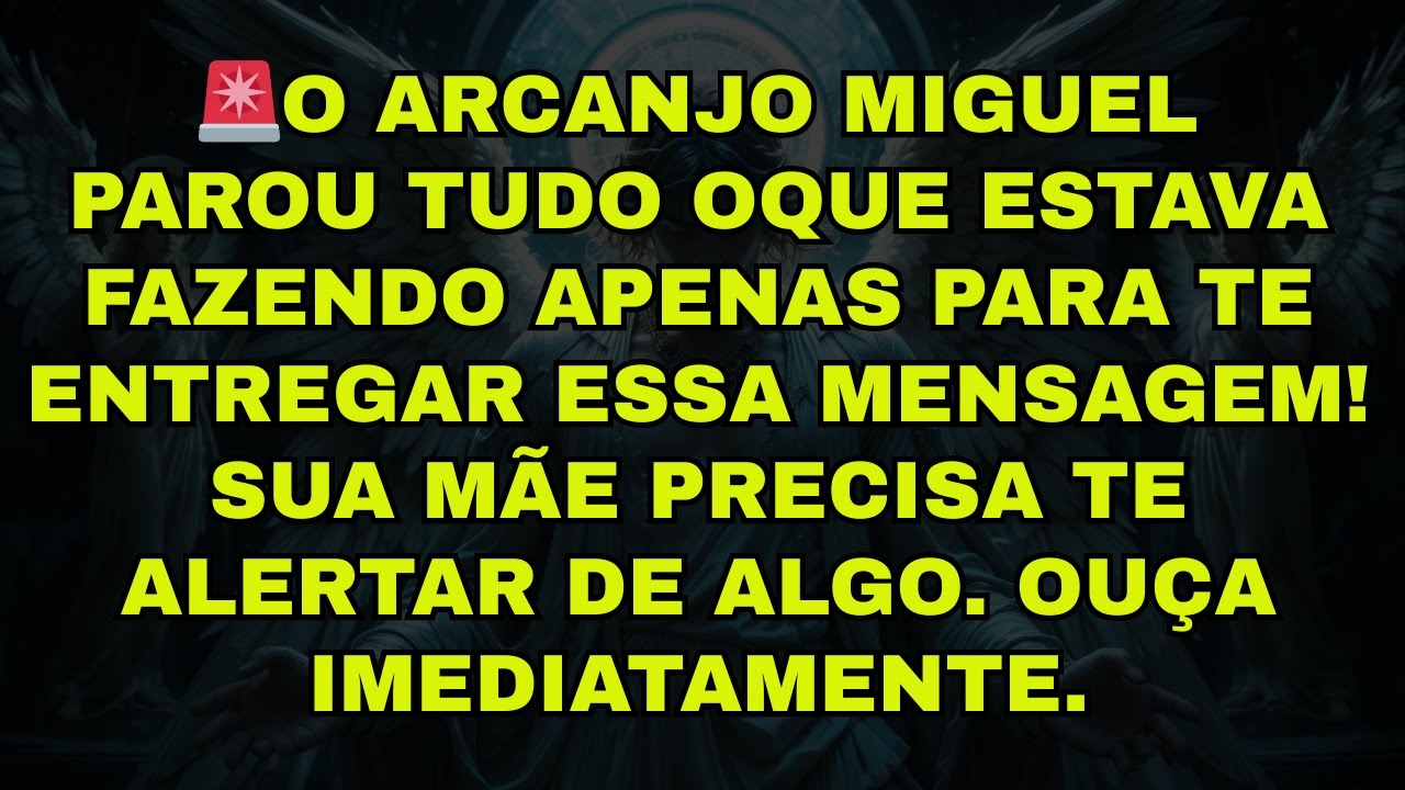 🚨O ARCANJO MIGUEL PAROU TUDO OQUE ESTAVA FAZENDO APENAS PARA TE ENTREGAR ESSA MENSAGEM! SUA MÃE PREC