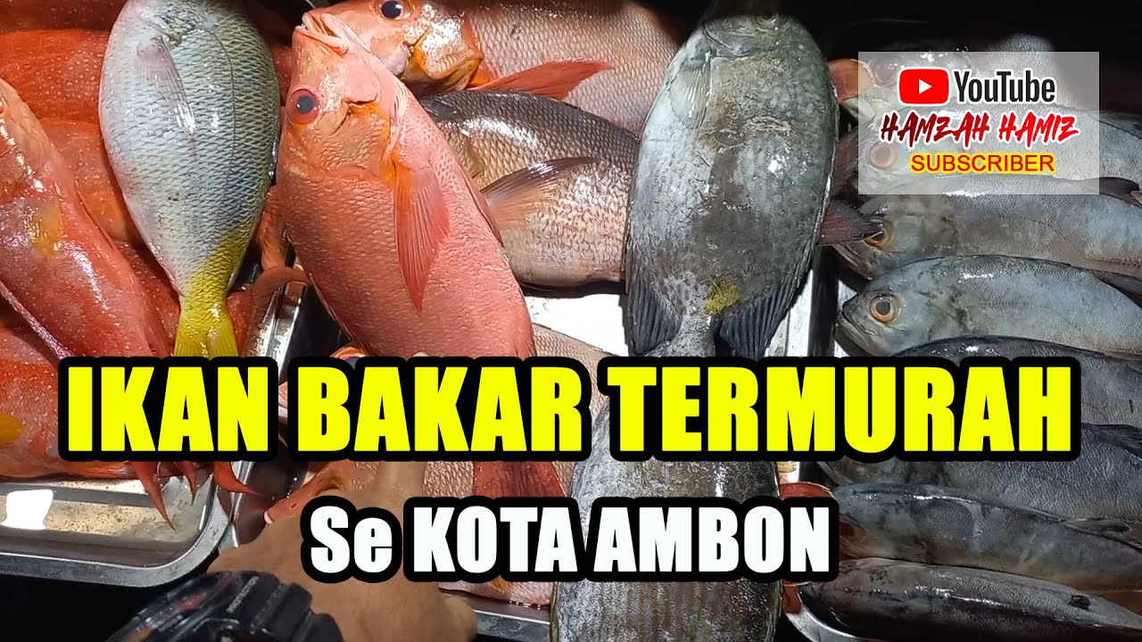 Ikan Bakar TERMURAH di Kota AMBON || Bapak DIAN Untung Banyak
