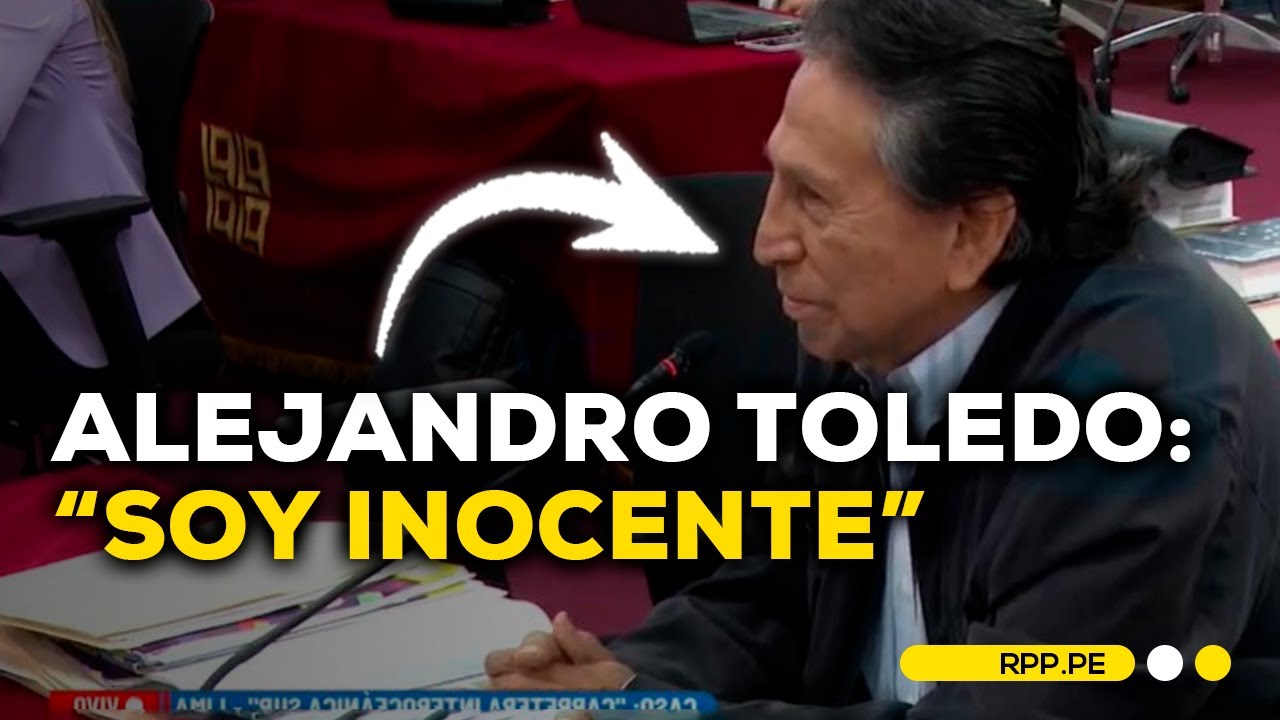 “Soy inocente”: Alejandro Toledo se defiende en su alegato final en el juicio por caso Interoceánica