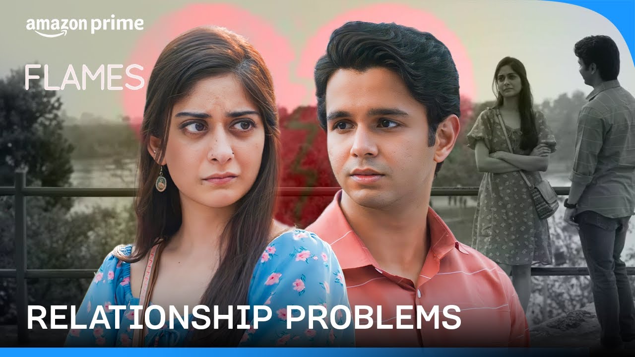 Common Relationship Problems 💔 | Flames | Ritvik Sahore, Tanya Maniktala | Prime Video India