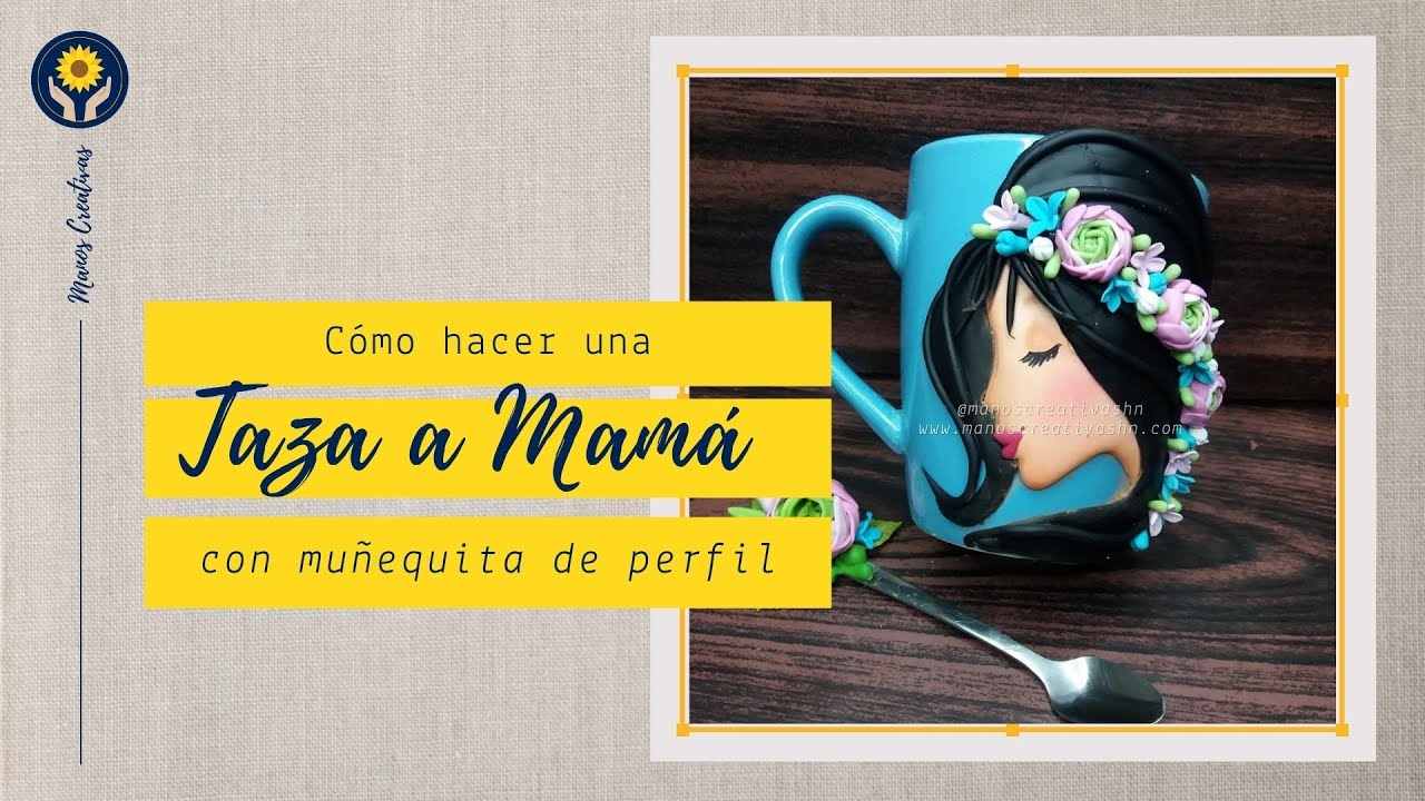 Cómo hacer una una taza a Mamá con muñequita de perfil | Escuela Manos Creativas