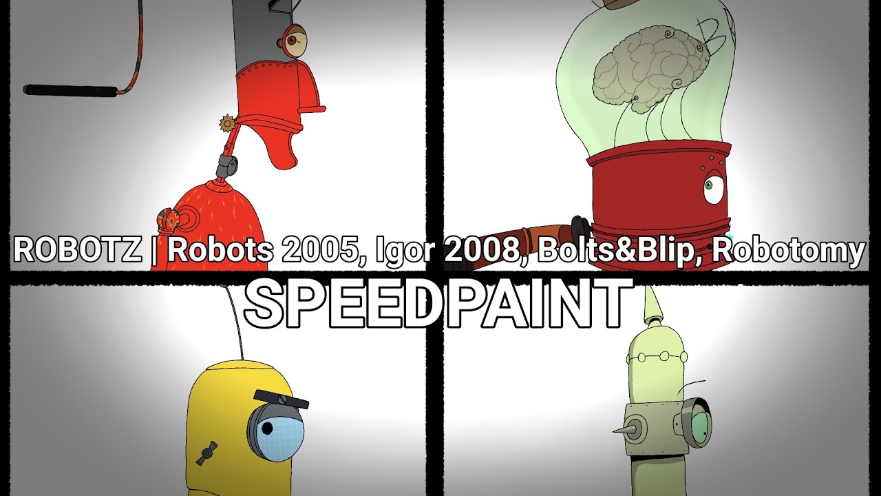Robotz | Robots 2005, Igor 2008, Bolts&Blip, Robotomy | SpeedPaint