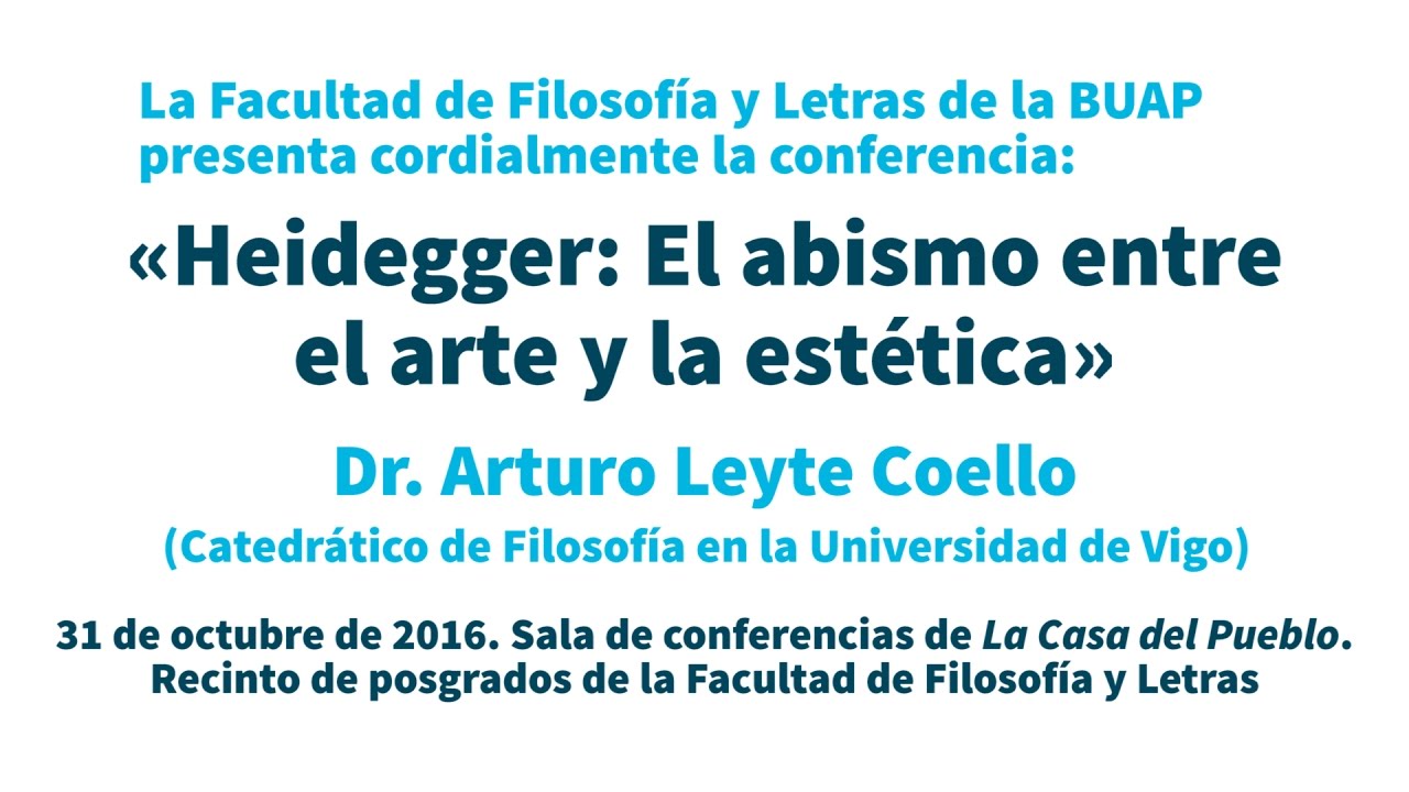 Conferencia: «Heidegger: El abismo entre el arte y la estética». Dr. Arturo Leyte Coello (UVIGO)