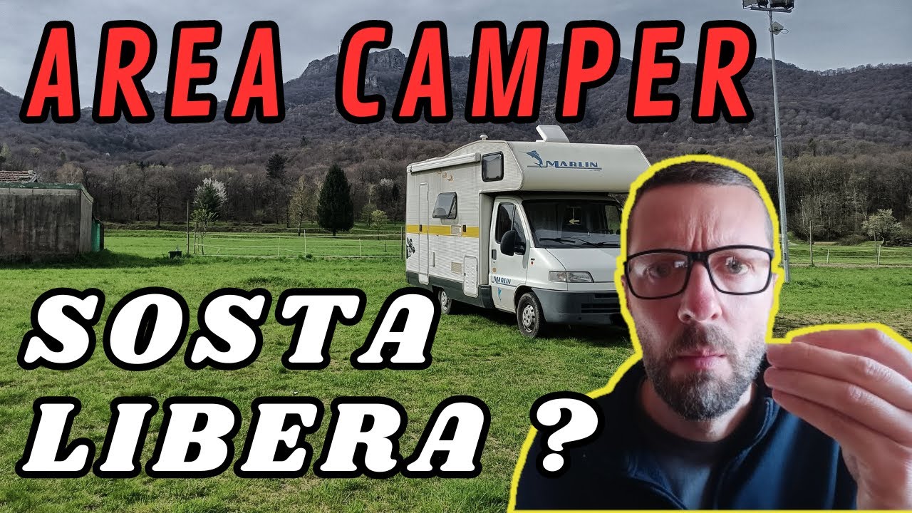 Dove dormire in camper - area camper o sosta libera