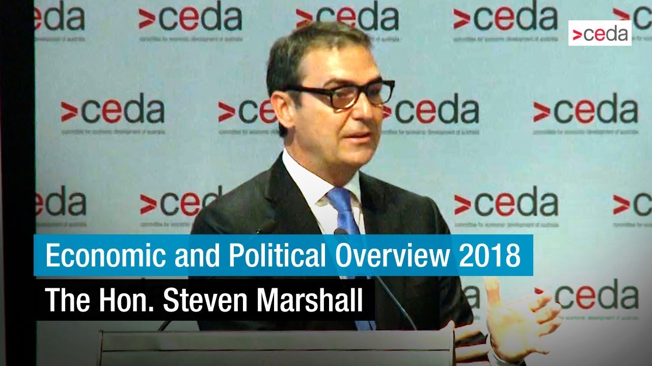 Economic and Political Overview 2018 - The Hon.  Steven Marshall