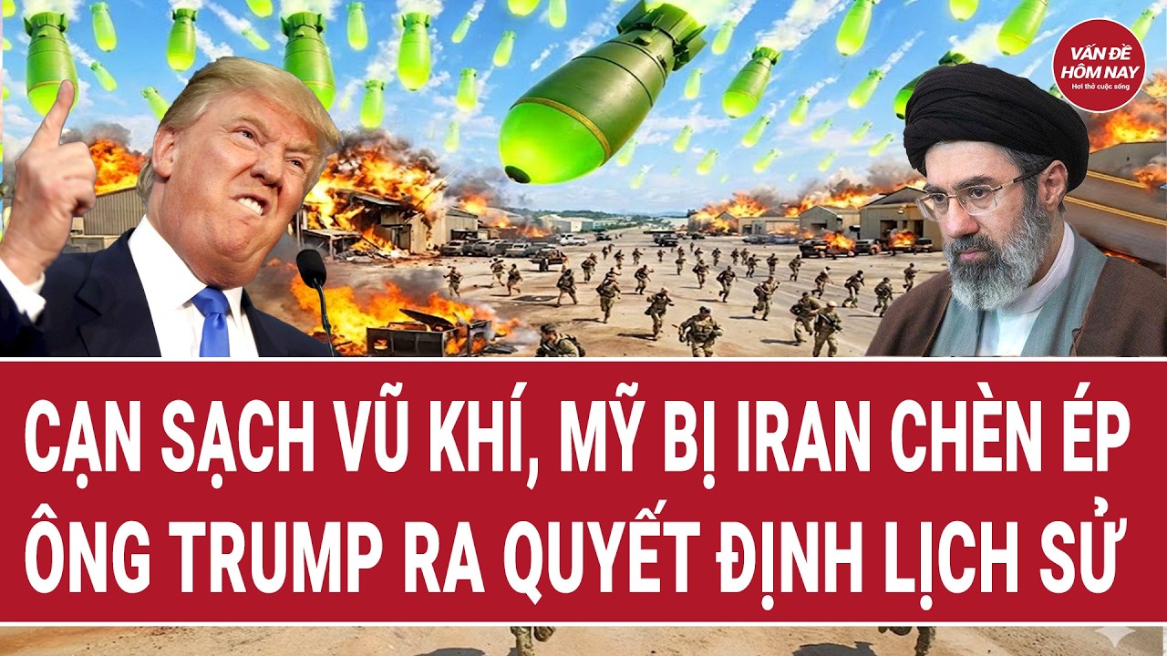 Nguy cấp lúc này: Cạn kiệt vũ khí, Mỹ bị Iran chèn ép, ông Trump ra quyết định lịch sử