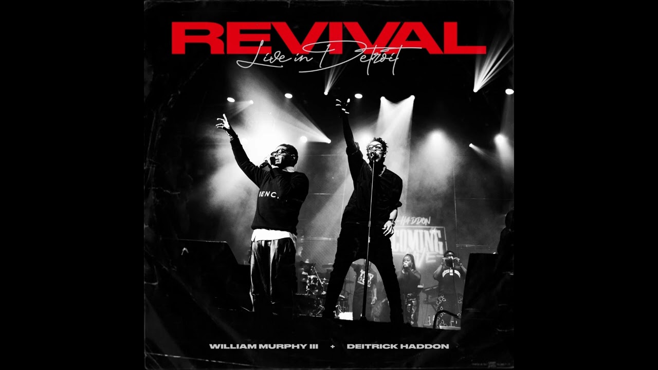 Deitrick Haddon ft. William Murphy - Revival (Live In Detroit) [Audio]