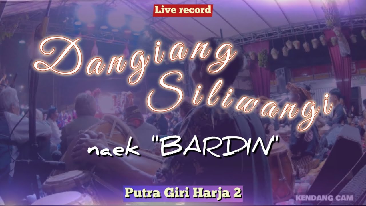 Lagu DANGIANG SILIWANGI, putra giri harja 2 version || Kendang Cam