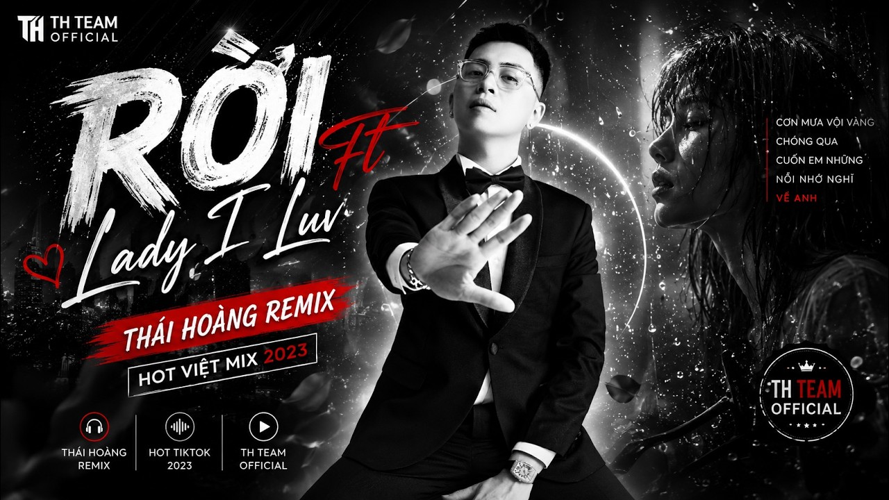 Rời Ft Lady I Luv | Th&aacute;i Ho&agrave;ng Remix | Cơn mưa vội v&agrave;ng ch&oacute;ng qua |Cuốn em những nỗi nhớ nghĩ về anh