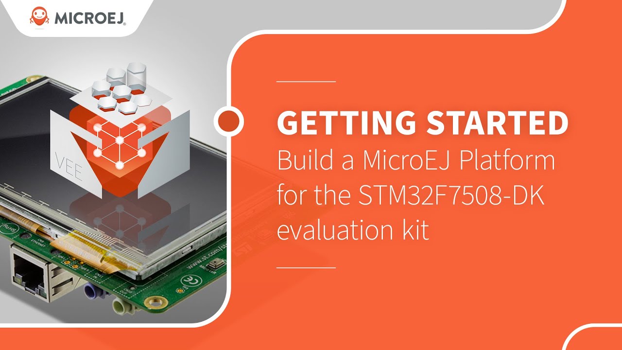 TUTORIAL: Build Custom Embedded Platform on STMicroelectronics STM32F7508 | MicroEJ
