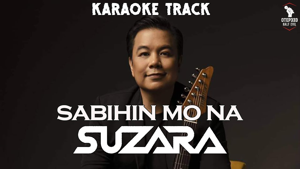 Top Suzara | Sabihin Mo Na 🎤HQ Karaoke🎤