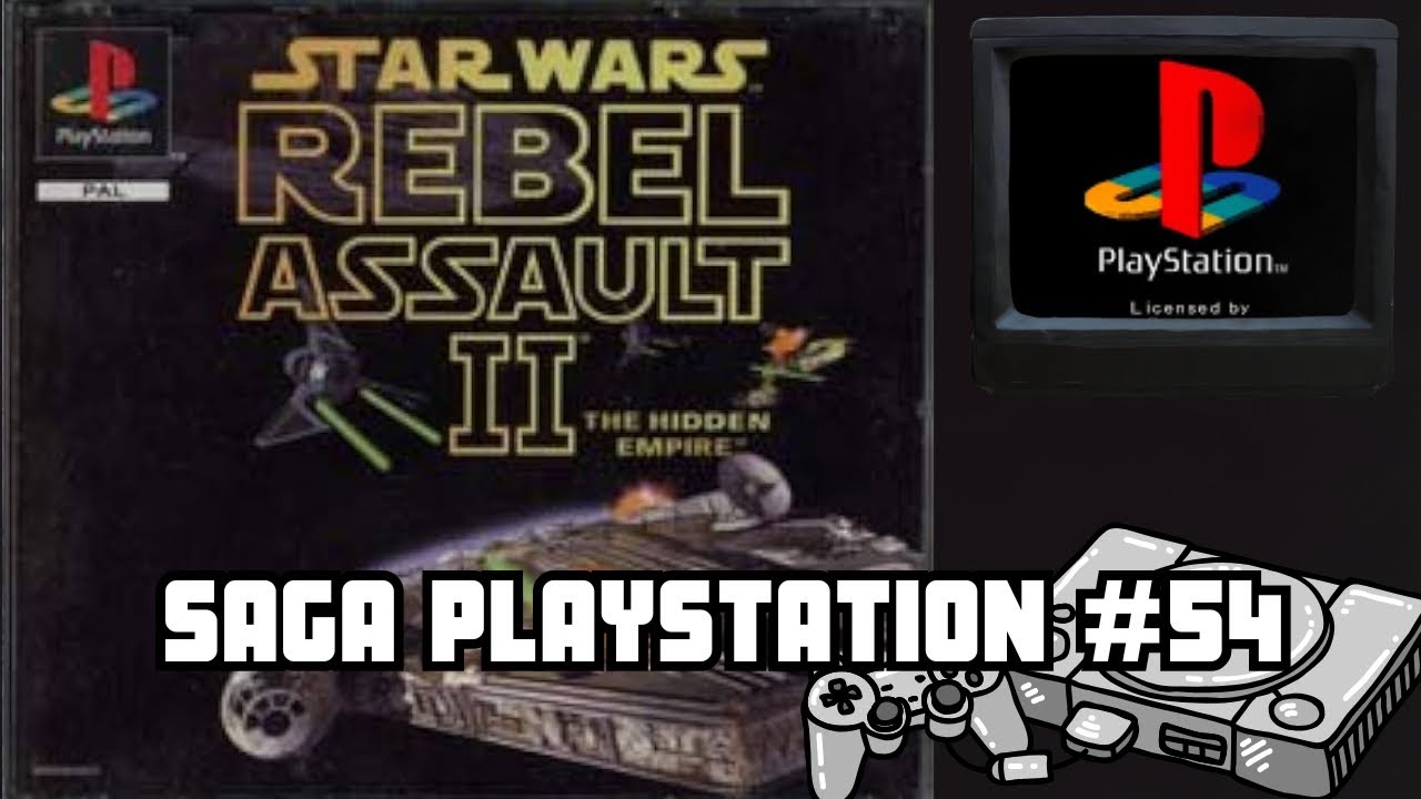 🌌 Saga Playstation #54 | Star Wars: Rebel Assault II – The Hidden Empire