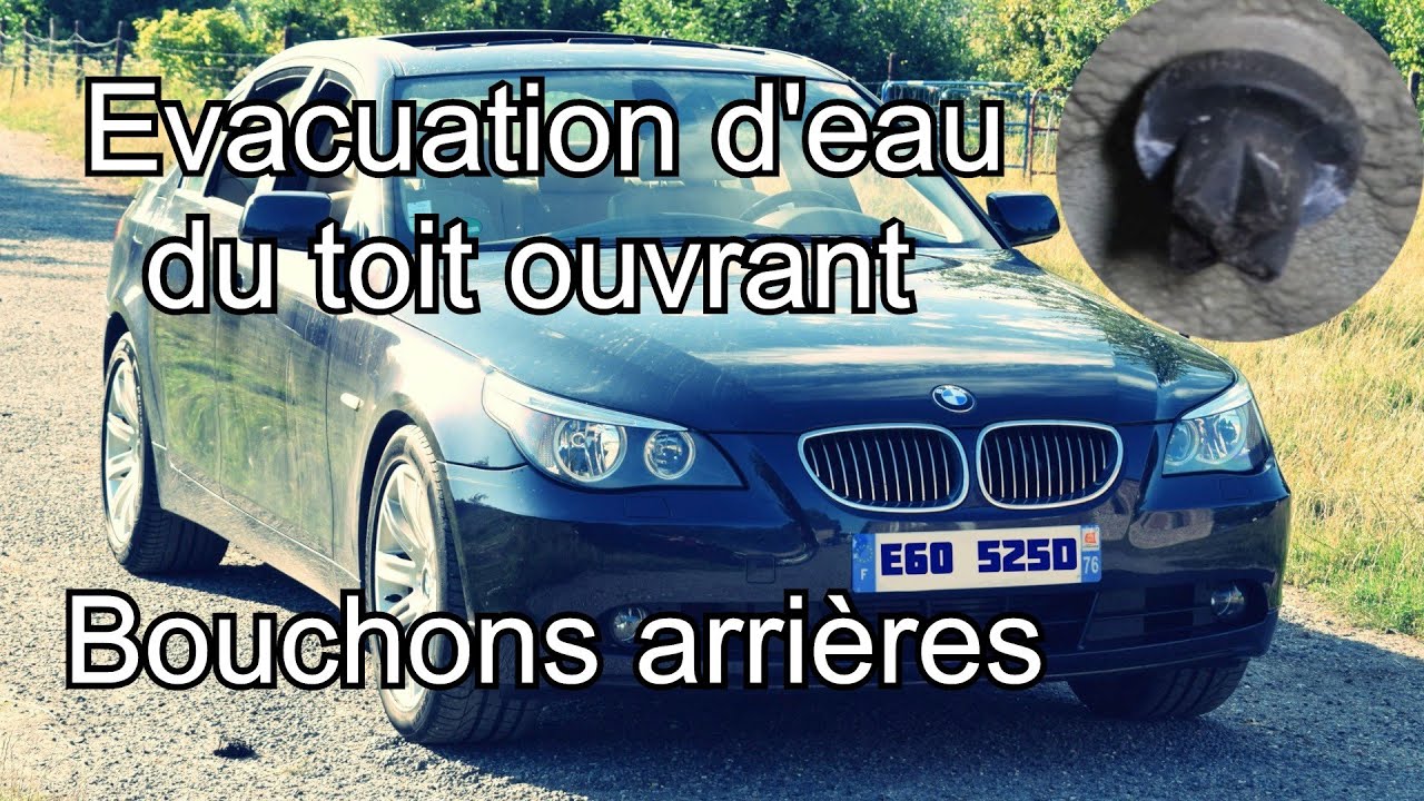 Retirer les bouchons arrières d'évacuation d'eau du toit ouvrant sur BMW E60